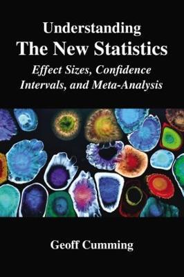 Understanding The New Statistics: Effect Sizes, Confidence Intervals, and Meta-Analysis - Geoff Cumming - cover