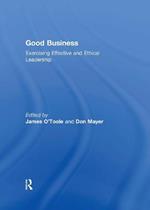 Good Business: Exercising Effective and Ethical Leadership