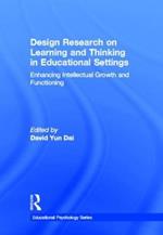 Design Research on Learning and Thinking in Educational Settings: Enhancing Intellectual Growth and Functioning