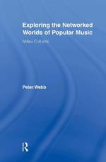 Exploring the Networked Worlds of Popular Music: Milieux Cultures