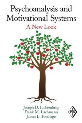 Psychoanalysis and Motivational Systems: A New Look - Joseph D. Lichtenberg,Frank M. Lachmann,James L. Fosshage - cover