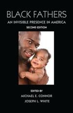 Black Fathers: An Invisible Presence in America, Second Edition