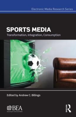 Sports Media: Transformation, Integration, Consumption - cover