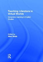 Teaching Literature in Virtual Worlds: Immersive Learning in English Studies