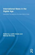International News in the Digital Age: East-West Perceptions of A New World Order