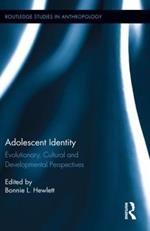 Adolescent Identity: Evolutionary, Cultural and Developmental Perspectives
