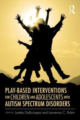 Play-Based Interventions for Children and Adolescents with Autism Spectrum Disorders - cover