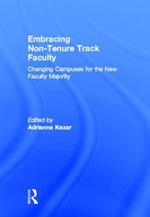 Embracing Non-Tenure Track Faculty: Changing Campuses for the New Faculty Majority
