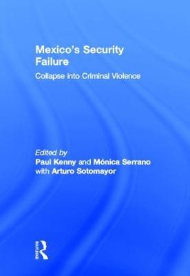 Mexico's Security Failure: Collapse into Criminal Violence - cover