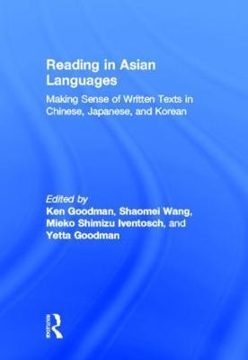 Reading in Asian Languages: Making Sense of Written Texts in Chinese, Japanese, and Korean - cover