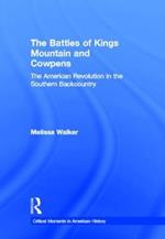 The Battles of Kings Mountain and Cowpens: The American Revolution in the Southern Backcountry