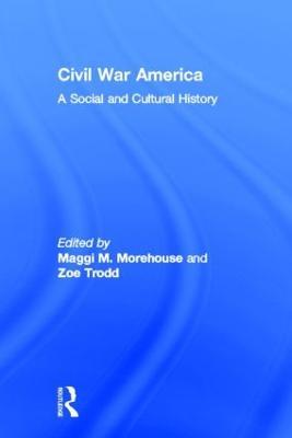 Civil War America: A Social and Cultural History with Primary Sources - cover