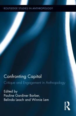 Confronting Capital: Critique and Engagement in Anthropology - cover