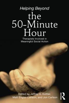Helping Beyond the 50-Minute Hour: Therapists Involved in Meaningful Social Action - cover