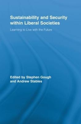 Sustainability and Security within Liberal Societies: Learning to Live with the Future - cover