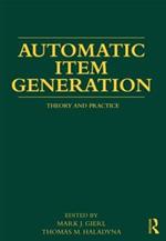 Automatic Item Generation: Theory and Practice