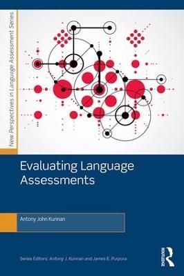 Evaluating Language Assessments - Antony John Kunnan - cover