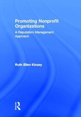 Promoting Nonprofit Organizations: A Reputation Management Approach - Ruth Ellen Kinzey - cover