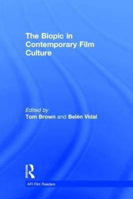 The Biopic in Contemporary Film Culture - cover