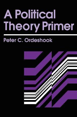 A Political Theory Primer - Peter C. Ordeshook - cover