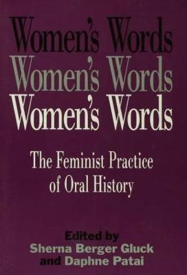 Women's Words: The Feminist Practice of Oral History - cover