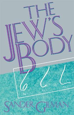 The Jew's Body - Sander Gilman - cover