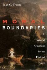 Moral Boundaries: A Political Argument for an Ethic of Care