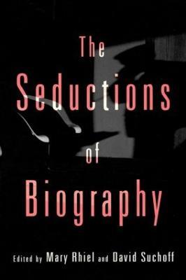The Seductions of Biography - cover