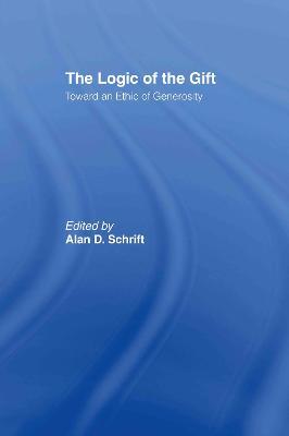 The Logic of the Gift: Toward an Ethic of Generosity - cover