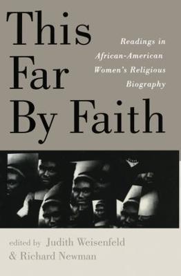 This Far By Faith: Readings in African-American Women's Religious Biography - cover