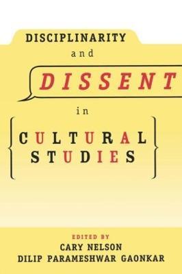 Disciplinarity and Dissent in Cultural Studies - cover