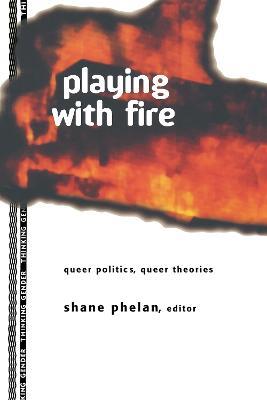 Playing with Fire: Queer Politics, Queer Theories - cover