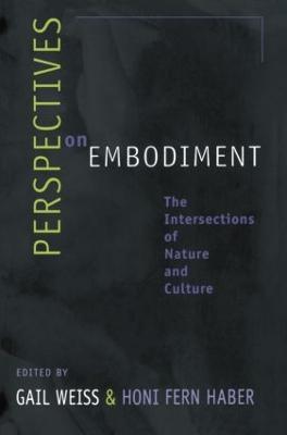 Perspectives on Embodiment: The Intersections of Nature and Culture - cover