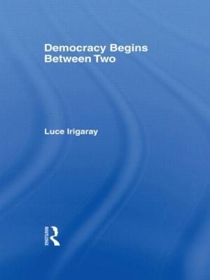 Democracy Begins Between Two - Luce Irigaray - cover