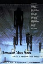 Education and Cultural Studies: Toward a Performative Practice
