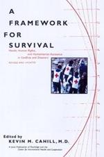 A Framework for Survival: Health, Human Rights, and Humanitarian Assistance in Conflicts and Disasters