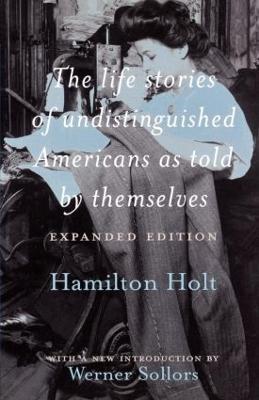 The Life Stories of Undistinguished Americans as Told by Themselves: Expanded Edition - cover