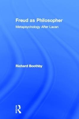Freud as Philosopher: Metapsychology After Lacan - Richard Boothby - cover