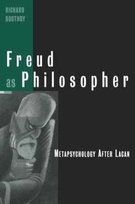 Freud as Philosopher: Metapsychology After Lacan - Richard Boothby - cover
