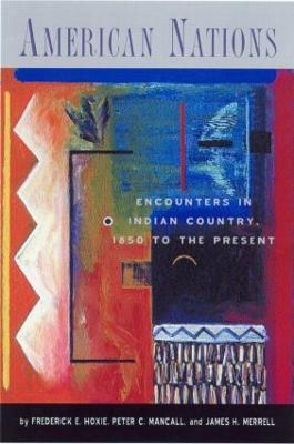 American Nations: Encounters in Indian Country, 1850 to the Present - cover