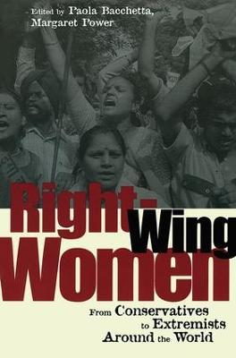 Right-Wing Women: From Conservatives to Extremists Around the World - Paola Bacchetta,Margaret Power - cover