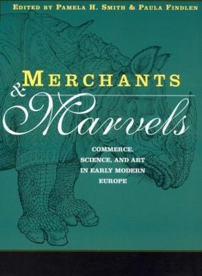Merchants and Marvels: Commerce, Science, and Art in Early Modern Europe - cover