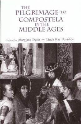 The Pilgrimage to Compostela in the Middle Ages: A Book of Essays - cover