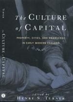 The Culture of Capital: Property, Cities, and Knowledge in Early Modern England