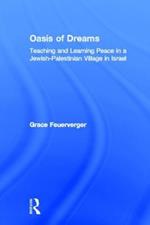 Oasis of Dreams: Teaching and Learning Peace in a Jewish-Palestinian Village in Israel