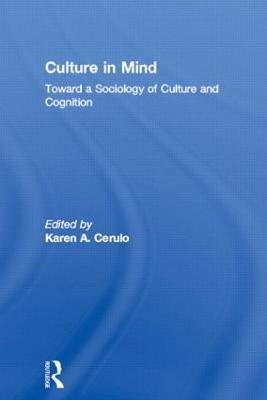 Culture in Mind: Toward a Sociology of Culture and Cognition - cover