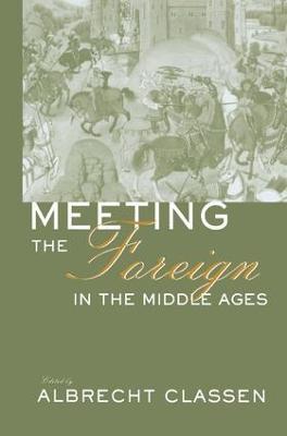 Meeting the Foreign in the Middle Ages - cover