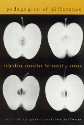 Pedagogies of Difference: Rethinking Education for Social Justice - cover