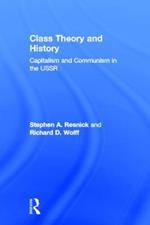 Class Theory and History: Capitalism and Communism in the USSR