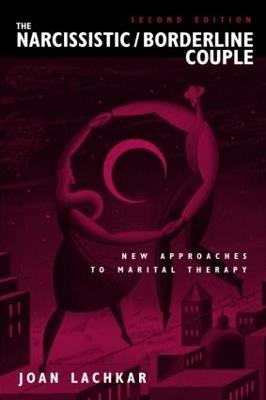 The Narcissistic / Borderline Couple: New Approaches to Marital Therapy - Joan Lachkar - cover